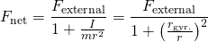 \displaystyle F_{\text{net}}={\frac {F_{\text{external}}}{1+{\frac {I}{mr^{2}}}}}={\frac {F_{\text{external}}}{1+\left({\frac {r_{\text{gyr.}}}{r}}\right)^{2}}}
