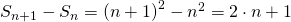 S_{n+1} - S_n = {(n+1)}^2 - n^2 = 2 \cdot n +1