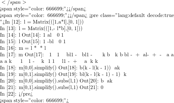 ，</span>  <span style="color: #666699;">終究難免『縮放』矣。</span>  <span style="color: #666699;">進一步考察這個『形式』在『座標平移』下亦『不變』乎？？</span> <pre class="lang:default decode:true ">In [12]: 左移l單位 = Matrix(([1,a*l],[0, 1]))  In [13]: 右移l單位 = Matrix(([1,- l*b],[0, 1]))  In [14]: 左移l單位 Out[14]:  ⎡1  a⋅l⎤ ⎢      ⎥ ⎣0   1 ⎦  In [15]: 右移l單位 Out[15]:  ⎡1  -b⋅l⎤ ⎢       ⎥ ⎣0   1  ⎦  In [16]: m = 右移l單位 * 單點有尺度透視 * 左移l單位  In [17]: m Out[17]:  ⎡      ⎛    1⎞          ⎛      ⎛    1⎞    ⎞      ⎤ ⎢  b⋅l⋅⎜1 - ─⎟          ⎜  b⋅l⋅⎜1 - ─⎟    ⎟      ⎥ ⎢      ⎝    k⎠   b      ⎜      ⎝    k⎠   b⎟   b⋅l⎥ ⎢- ─────────── + ─  a⋅l⋅⎜- ─────────── + ─⎟ - ───⎥ ⎢       a        a      ⎝       a        a⎠    k ⎥ ⎢                                                ⎥ ⎢          1                                     ⎥ ⎢      1 - ─                                     ⎥ ⎢          k                  ⎛    1⎞   1        ⎥ ⎢      ─────                l⋅⎜1 - ─⎟ + ─        ⎥ ⎣        a                    ⎝    k⎠   k        ⎦  In [18]: m[0,0].simplify() Out[18]:  b⋅(k - l⋅(k - 1)) ─────────────────        a⋅k         In [19]: m[0,1].simplify() Out[19]:  b⋅l⋅(k - l⋅(k - 1) - 1) ───────────────────────            k             In [20]: m[0,0].simplify().subs(l,1) Out[20]:   b  ─── a⋅k  In [21]: m[0,1].simplify().subs(l,1) Out[21]: 0  In [22]:  </pre>    <span style="color: #666699;">似乎除了