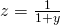 z= \frac{1}{1+y}