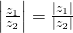 \left| \frac{z_1}{z_2} \right| = \frac{|z_1|}{|z_2|}