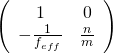   \left( \begin{array}{cc} 1 &  0  \\ - \frac{1}{f_{eff}} & \frac{n}{m} \end{array} \right)