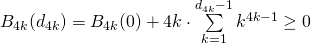 B_{4k} (d_{4k}) = B_{4k} (0) + 4k \cdot \sum \limits_{k=1}^{d_{4k}-1} k^{4k-1} \ge 0
