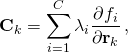 \displaystyle \mathbf {C} _{k}=\sum _{i=1}^{C}\lambda _{i}{\frac {\partial f_{i}}{\partial \mathbf {r} _{k}}}\,,}
