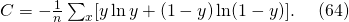 C = -\frac{1}{n} \sum_x [y \ln y+(1-y) \ln(1-y)]. \ \ \ \ (64)