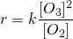 \displaystyle r=k{\frac {{\ce {[O_3]^2}}}{{\ce {[O_2]}}}}