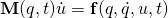 \mathbf{M}(q, t) \dot{u} = \mathbf{f}(q, \dot{q}, u, t)