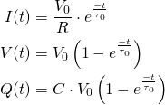 \displaystyle {\begin{aligned}I(t)&={\frac {V_{0}}{R}}\cdot e^{\frac {-t}{\tau _{0}}}\\V(t)&=V_{0}\left(1-e^{\frac {-t}{\tau _{0}}}\right)\\Q(t)&=C\cdot V_{0}\left(1-e^{\frac {-t}{\tau _{0}}}\right)\end{aligned}}