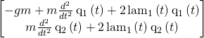 \left[\begin{matrix}- g m + m \frac{d^{2}}{d t^{2}} \operatorname{q_{1}}{\left (t \right )} + 2 \operatorname{lam_{1}}{\left (t \right )} \operatorname{q_{1}}{\left (t \right )}\\m \frac{d^{2}}{d t^{2}} \operatorname{q_{2}}{\left (t \right )} + 2 \operatorname{lam_{1}}{\left (t \right )} \operatorname{q_{2}}{\left (t \right )}\end{matrix}\right]