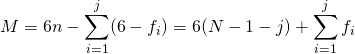 \displaystyle M=6n-\sum _{i=1}^{j}(6-f_{i})=6(N-1-j)+\sum _{i=1}^{j}f_{i}