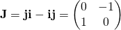 \displaystyle \mathbf {J} =\mathbf {ji} -\mathbf {ij} ={\begin{pmatrix}0&-1\\1&0\end{pmatrix}}