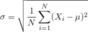 \displaystyle \sigma ={\sqrt {{\frac {1}{N}}\sum _{i=1}^{N}(X_{i}-\mu )^{2}}}
