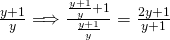 \frac{y+1}{y} \Longrightarrow  \frac{\frac{y+1}{y} +1}{\frac{y+1}{y}}  = \frac{2 y +1}{y+1}