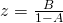 z = \frac{B}{1-A}