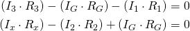 \displaystyle {\begin{aligned}(I_{3}\cdot R_{3})-(I_{G}\cdot R_{G})-(I_{1}\cdot R_{1})&=0\\(I_{x}\cdot R_{x})-(I_{2}\cdot R_{2})+(I_{G}\cdot R_{G})&=0\end{aligned}}