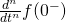 \frac{d^n}{dt^n} f(0^{-})